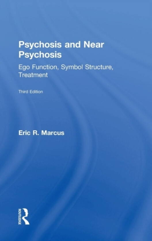 Psychosis and Near Psychosis av Eric Marcus (Hardcover)