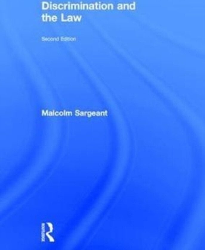 Discrimination and the Law 2e av Malcolm Sargeant (Hardcover)