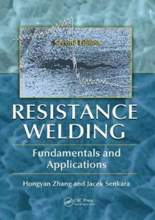 Resistance Welding av Hongyan Zhang, Jacek Senkara (Paperback)