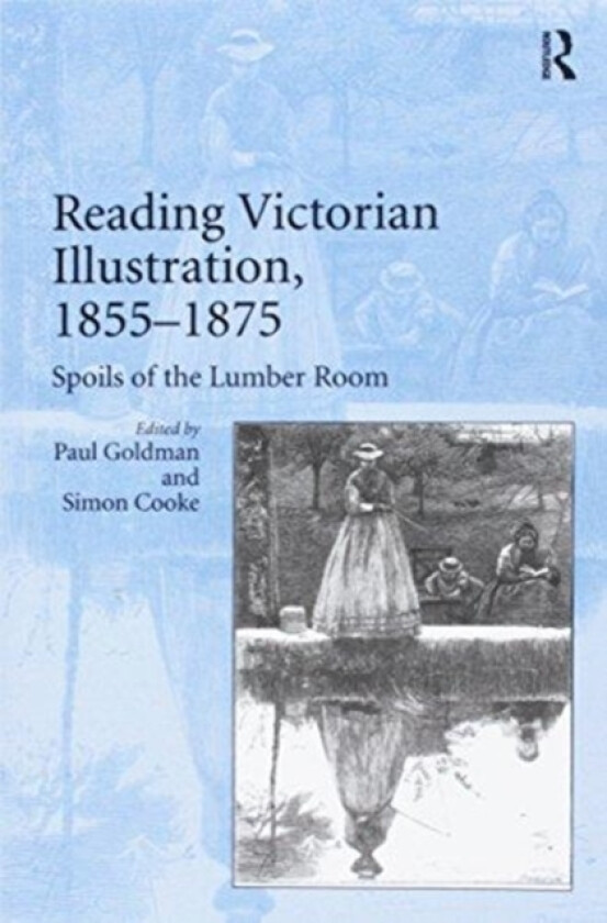 Reading Victorian Illustration, 1855-1875 av Paul Goldman (Paperback)