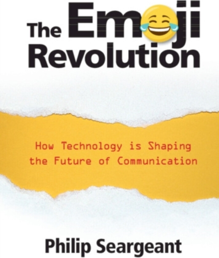 The Emoji Revolution av Philip Seargeant (Hardcover)