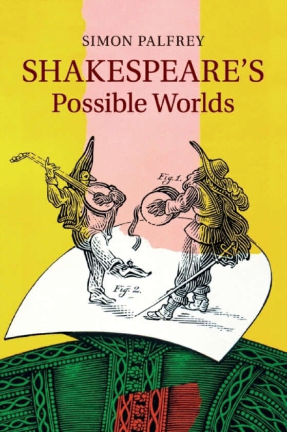 Shakespeare's Possible Worlds av Simon Palfrey (Paperback)