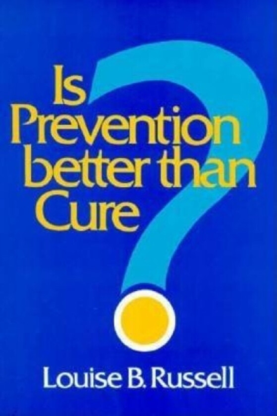 Is Prevention Better than Cure? av Louise B. Russell (Paperback)