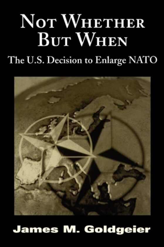 Not Whether But When av James M. Goldgeier (Paperback)