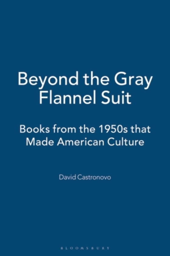 Beyond the Gray Flannel Suit av David Castronovo (Paperback)
