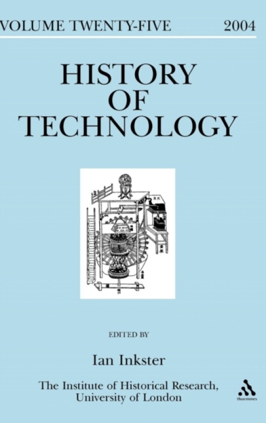 History of Technology Volume 25 av Professor Ian Inkster (Hardcover)