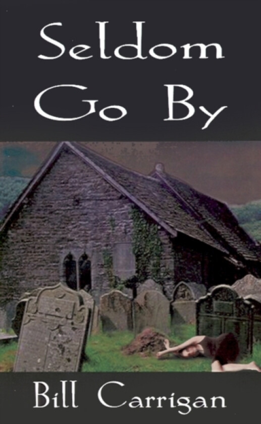 Seldom Go by av Bill Carrigan (Paperback)