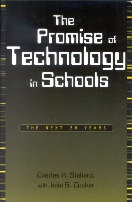 The Promise of Technology in Schools av Charles K. Stallard (Paperback)