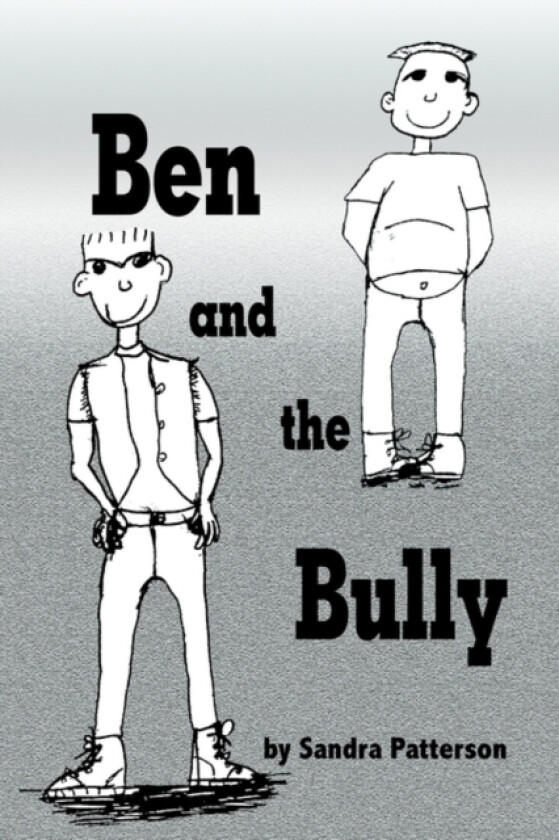 Ben and the Bully av Sandra Patterson (Hardcover)