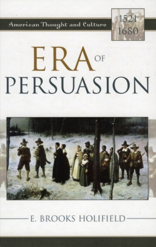 Era of Persuasion av E.Brooks Holifield (Hardcover)