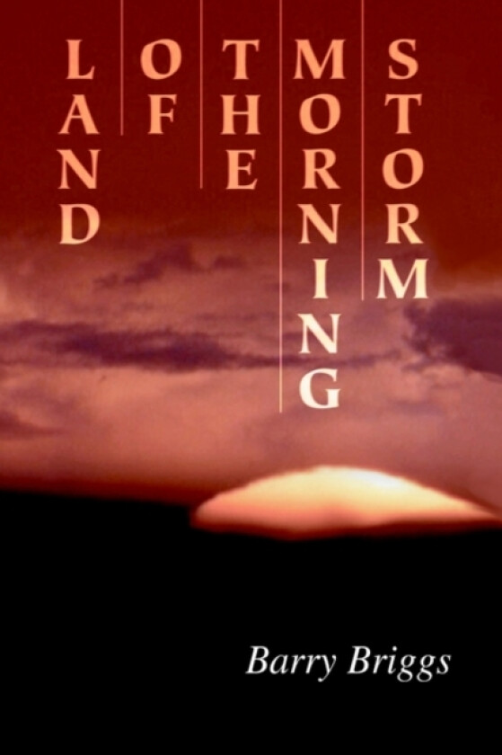 Land of the Morning Storm av Barry Briggs (Hardcover)