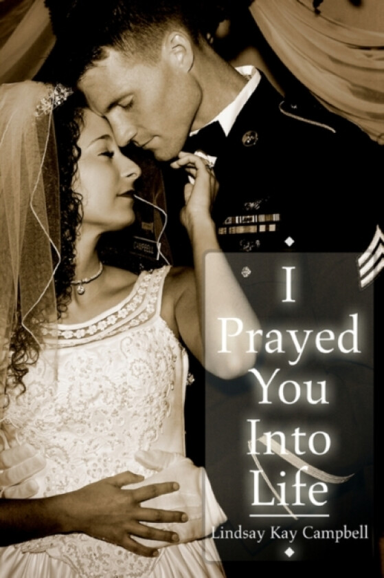 I Prayed You Into Life av Lindsay Kay Campbell (Paperback)