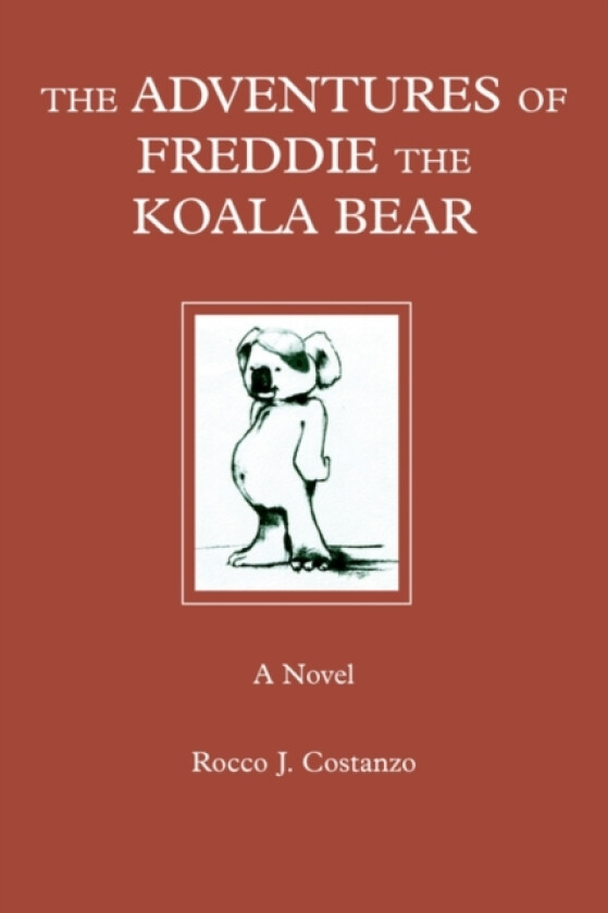 The Adventures of Freddie the Koala Bear av Rocco J Costanzo (Paperback)