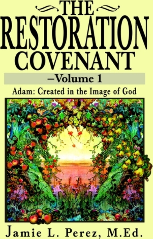 The Restoration Covenant av Jamie L M.Ed. Perez (Paperback)
