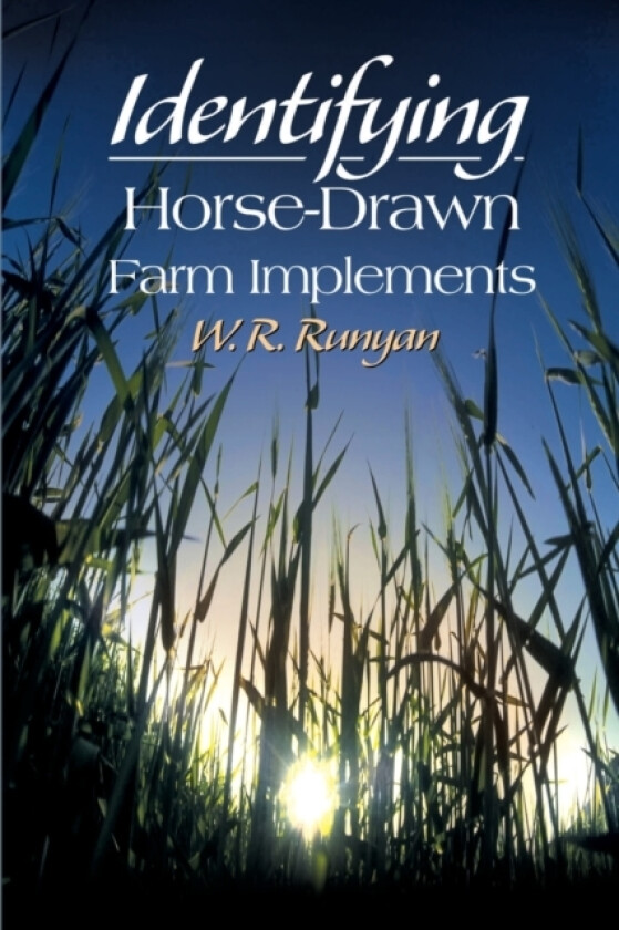 Identifying Horse-Drawn Farm Implements av W R Runyan (Paperback)