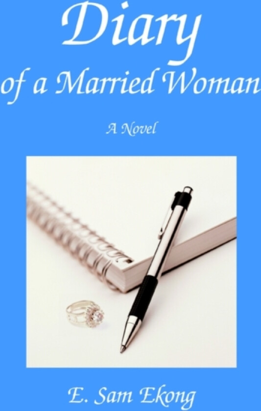 Diary of a Married Woman av E Sam Ekong (Paperback)