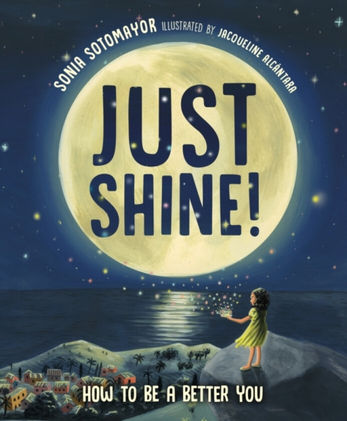 Just Shine! av Sonia Sotomayor (Hardcover)
