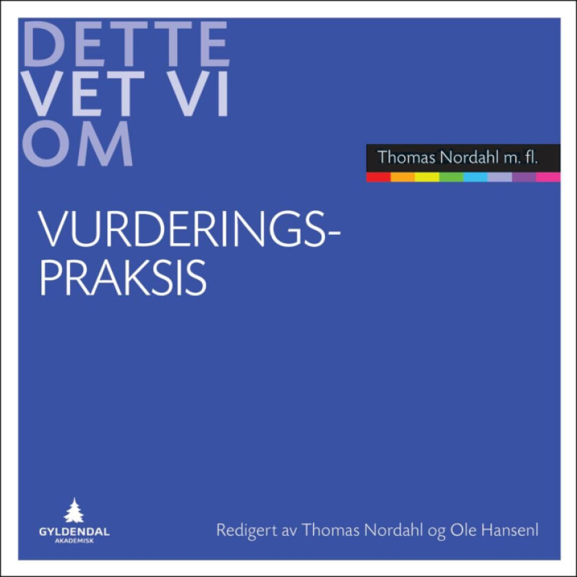 Vurderingspraksis av Ann Margareth Aasen, Stephen Dobson, Hege Knudsmoen, Anne Kostøl, Gro Løken, Thomas Nordahl, Anne-Karin Sunnevåg