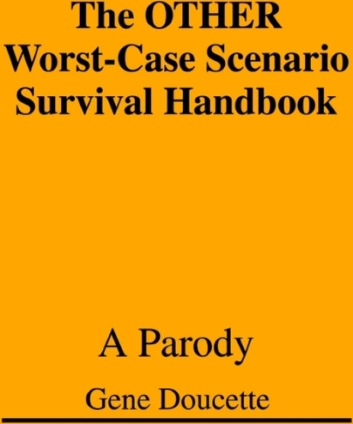 The OTHER Worst-Case Scenario Survival Handbook av Gene Doucette (Paperback)
