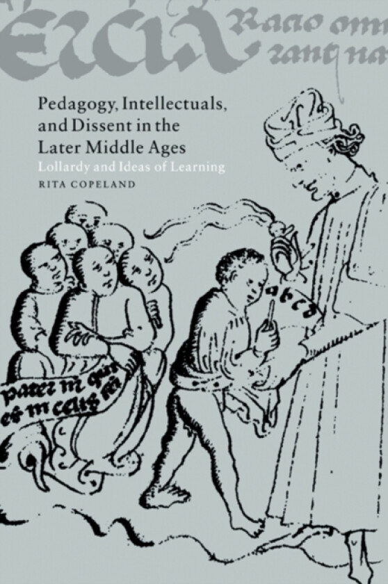 Pedagogy, Intellectuals, and Dissent in the Later Middle Ages av Rita Copeland (Paperback)