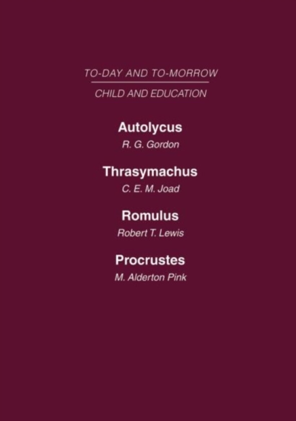 Today & Tomorrow Volume 6 Child & Education av R.G. Gordon, C.E.M. Joad, Robert T. Lewis (Hardcover)