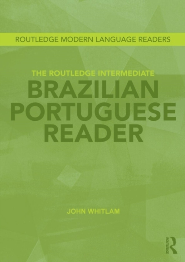 The Routledge Intermediate Brazilian Portuguese Reader av John Whitlam (Paperback)