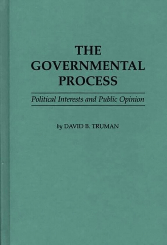 The Governmental Process av David B. Truman (Hardcover)