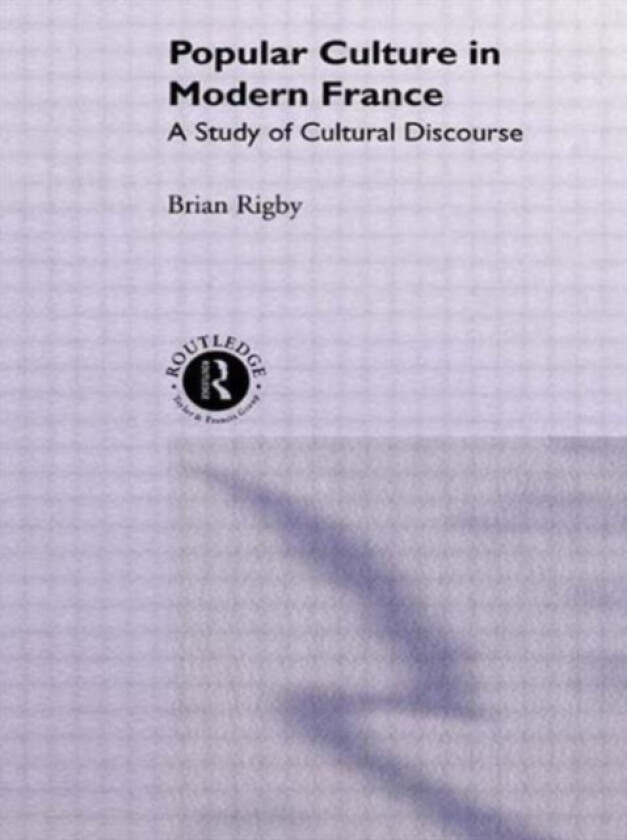 Popular Culture in Modern France av Brian Rigby (Hardcover)