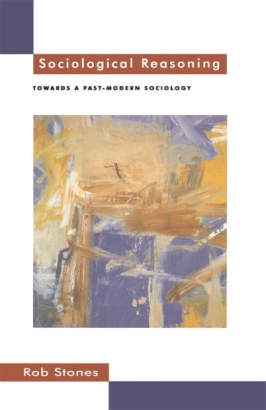 Sociological Reasoning av Professor Rob Stones (Hardcover)