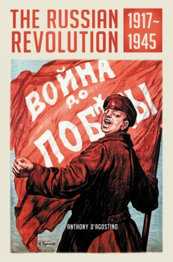 The Russian Revolution, 1917–1945 av Anthony D'Agostino (Hardcover)