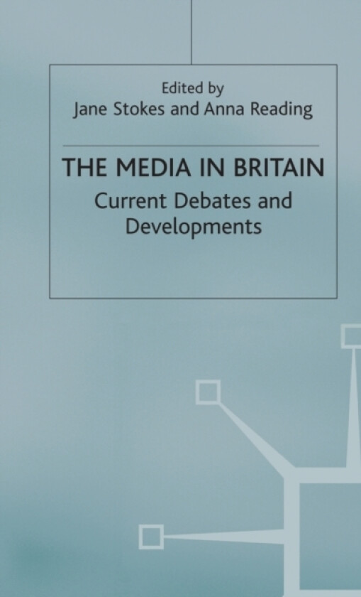 The Media in Britain av Jane Stokes, Anna Reading (Hardcover)