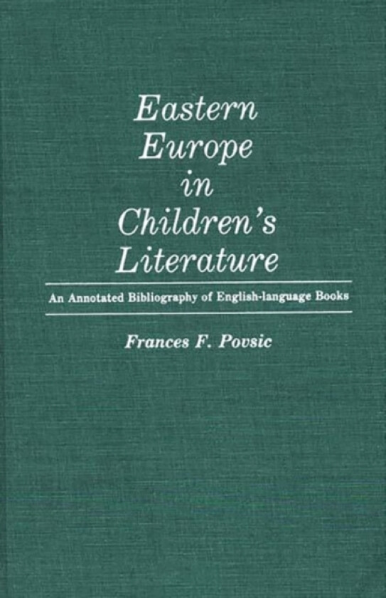 Eastern Europe in Children's Literature av Frances Povsic (Hardcover)