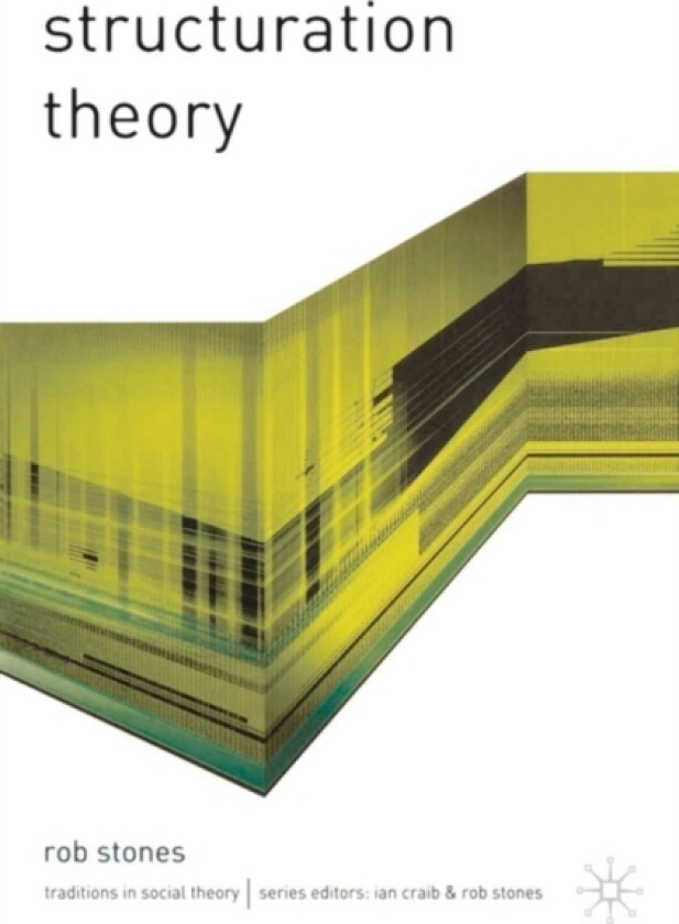 Structuration Theory av Professor Rob Stones (Hardcover)