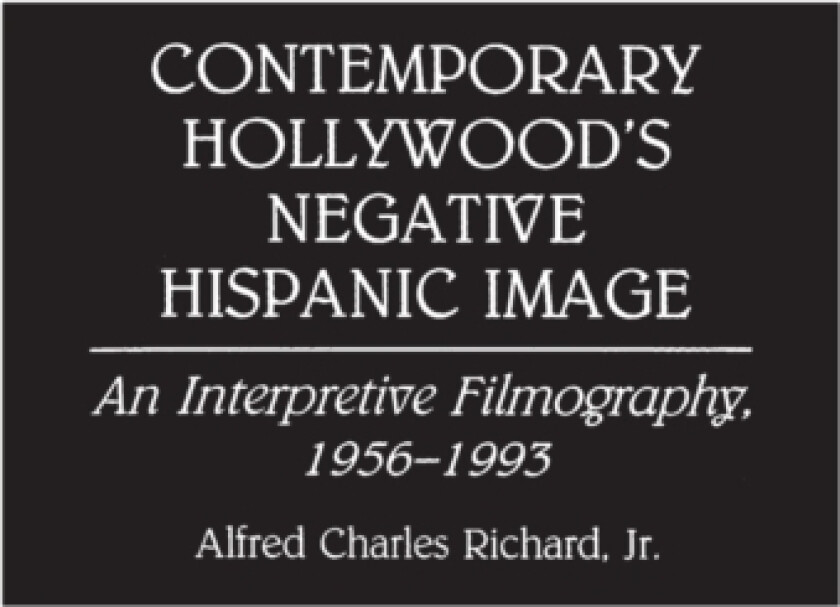 Contemporary Hollywood's Negative Hispanic Image av Alfred Richard (Hardcover)