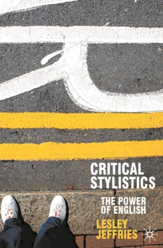 Critical Stylistics av Dr Lesley Jeffries (Hardcover)