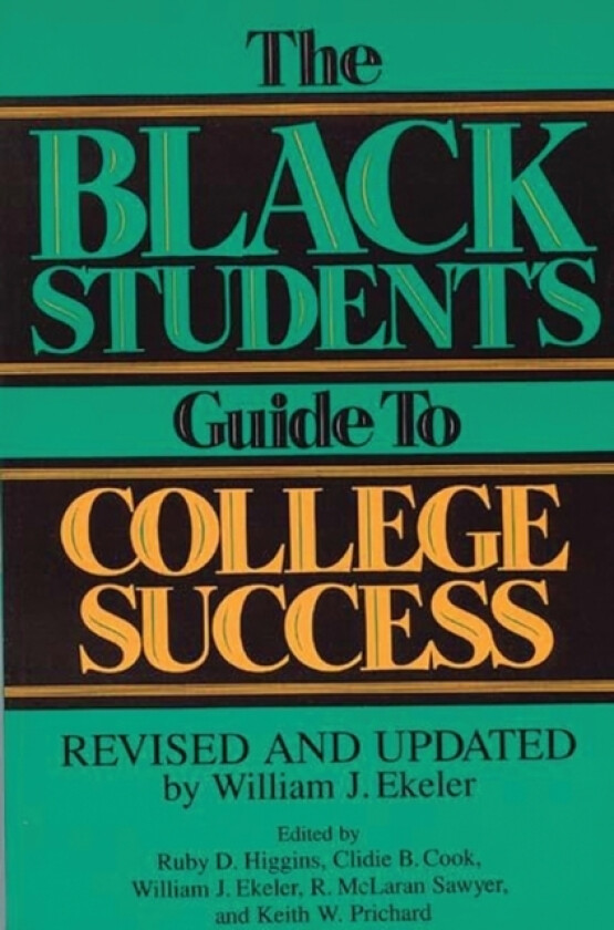 The Black Student's Guide to College Success av Clidie B. Cook, William J. Ekeler, Ruby D. Higgins (Paperback)