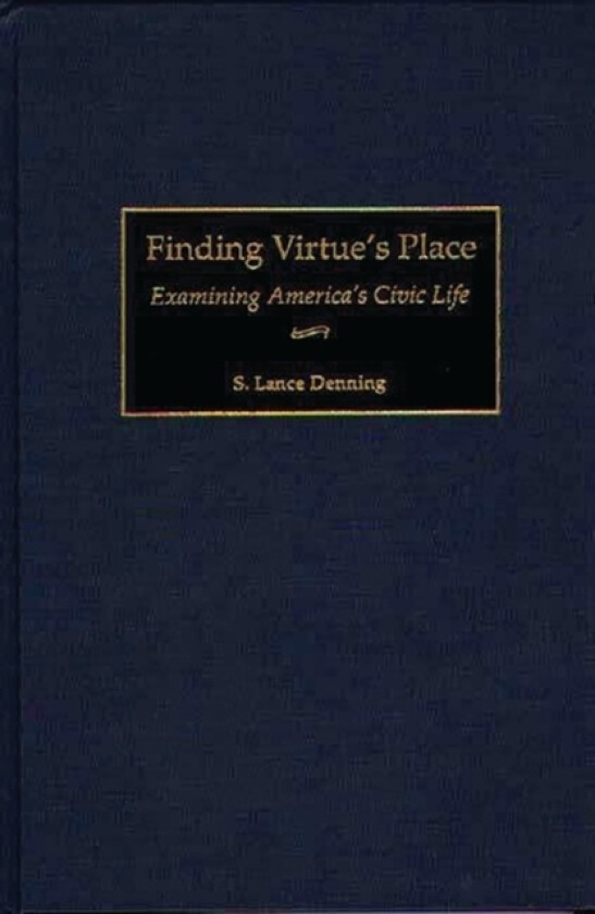 Finding Virtue's Place av S.Lance Denning (Hardcover)