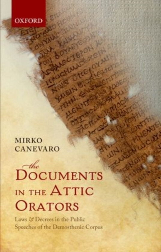 The Documents in the Attic Orators av Mirko Canevaro (Hardcover)