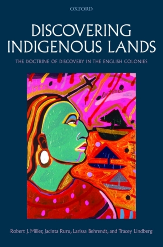 Discovering Indigenous Lands av Robert J. Miller, Jacinta Ruru, Larissa Behrendt (Hardcover)