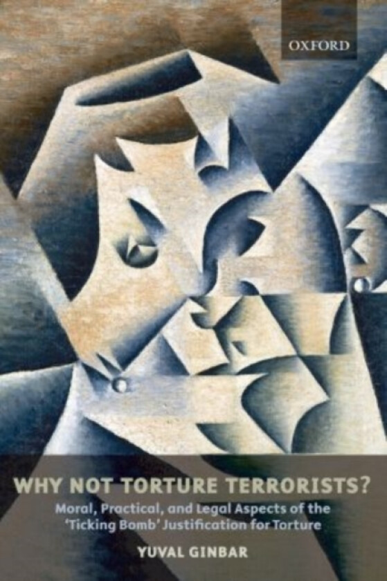 Why Not Torture Terrorists? av Yuval Ginbar (Paperback)
