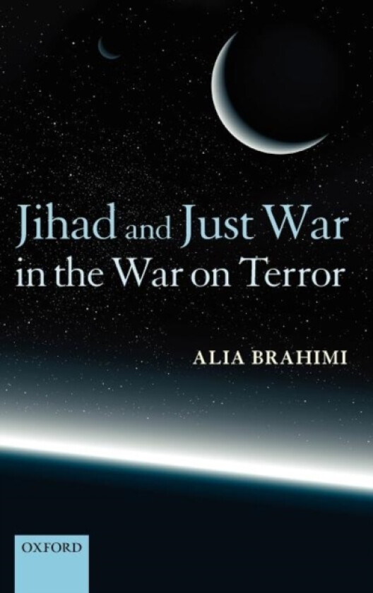 Jihad and Just War in the War on Terror av Alia Brahimi (Hardcover)