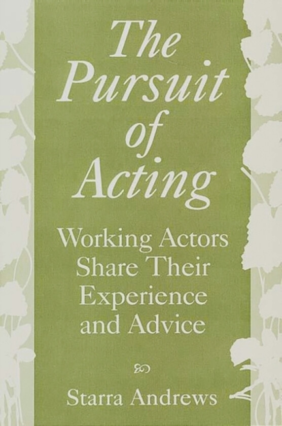 The Pursuit of Acting av Starra Andrews (Hardcover)