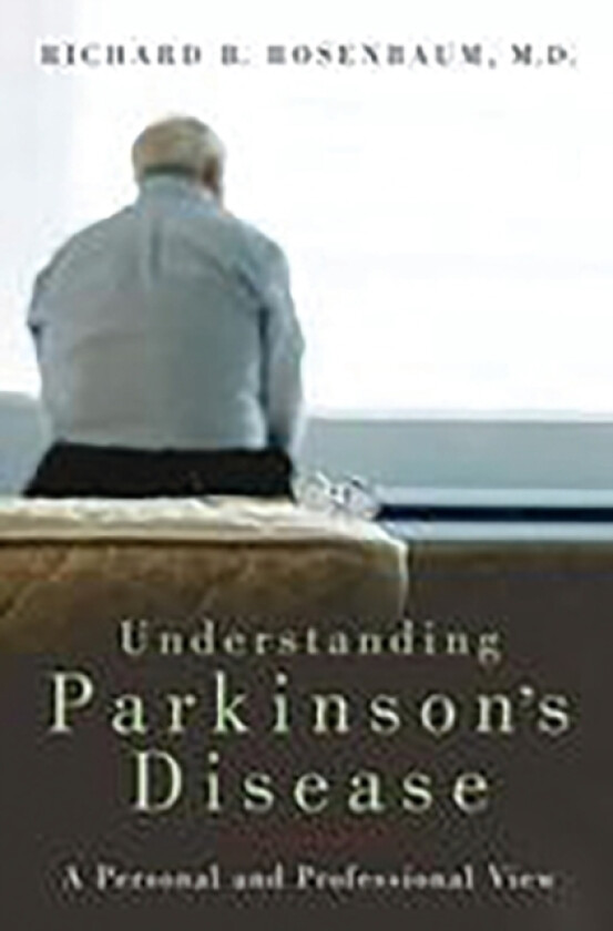 Understanding Parkinson's Disease av Richard B. M.D. Rosenbaum (Hardcover)