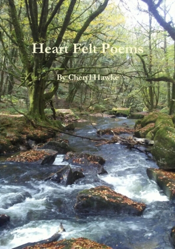 Heart Felt Poems av Cheryl Hawke (Paperback)