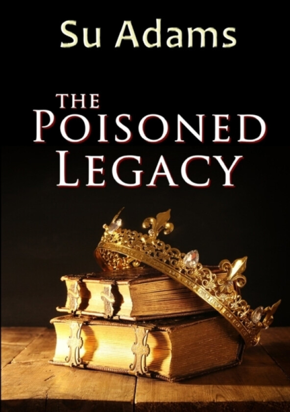 The Poisoned Legacy av Su Adams (Paperback)
