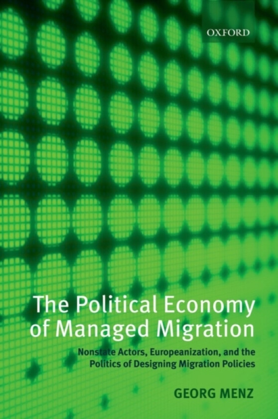 The Political Economy of Managed Migration av Georg Menz (Paperback)