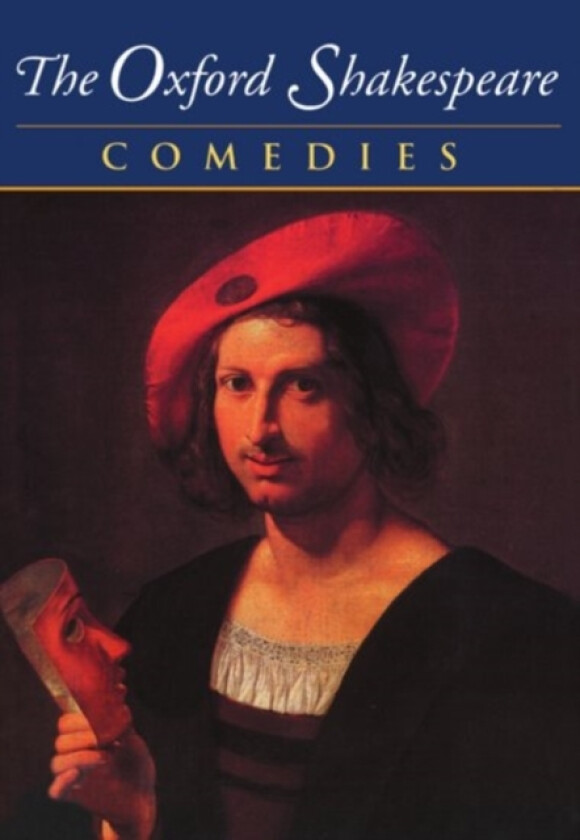 The Oxford Shakespeare: Volume II: Comedies av William Shakespeare (Paperback)