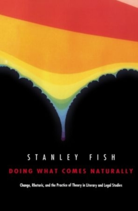 Doing What Comes Naturally av Stanley Fish (Paperback)