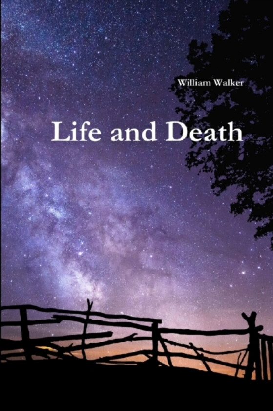 Life and Death av William Walker (Paperback)