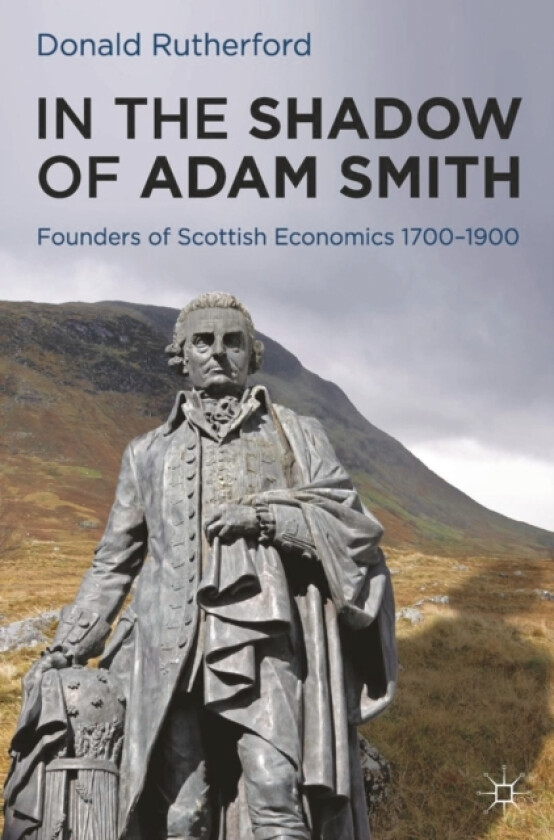 In the Shadow of Adam Smith av Donald Rutherford (Hardcover)
